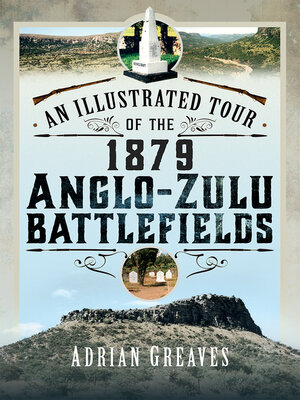 cover image of An Illustrated Tour of the 1879 Anglo-Zulu Battlefields
